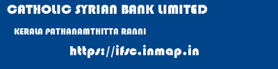 CATHOLIC SYRIAN BANK LIMITED  KERALA PATHANAMTHITTA RANNI   ifsc code